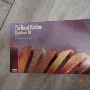 1992 Nitty Gritty The Bread Machine Cookbook III by Donna Rathmell German