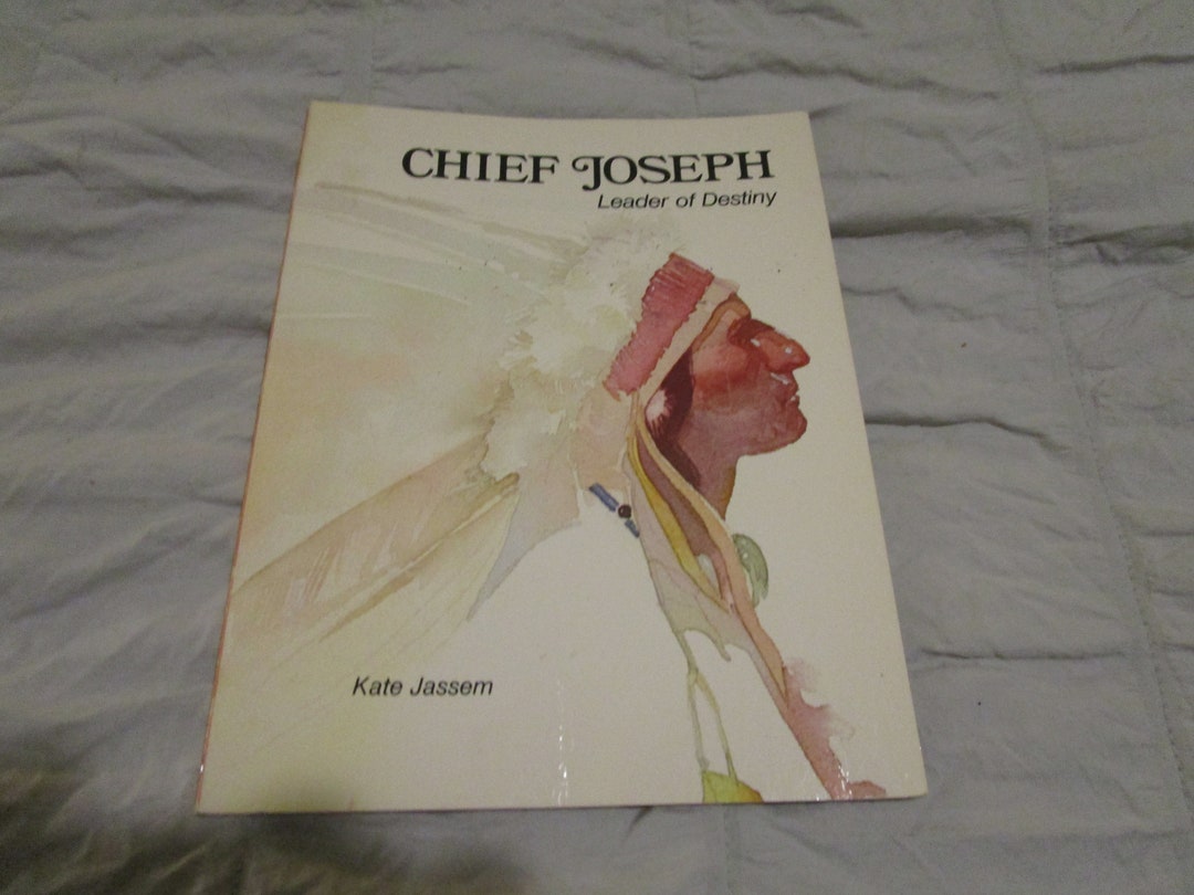 1979 Chief Joseph Leader of Destiny by Kate Jassem Illustrated