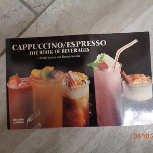 1993 Nitty Gritty Cappuccino Espresso The Book of Beverages By Christie Katona and Thomas Katona cookbook
