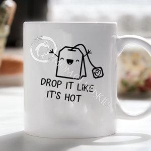 Drop it Like it's Hot Tea - Vinyl Decal for Coffee Mug | Decal only - Mug NOT INCLUDED