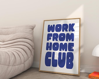 Work From Home Club Poster - Motiverende digitale downloadprint voor thuiskantoor, moderne typografie, blauw minimalistisch ontwerp