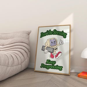 Motivational Digital Wall Art - Retro Computer Design - &#39;Don&#39;t Be Stressing, Keep Progressing&#39; Printable Poster