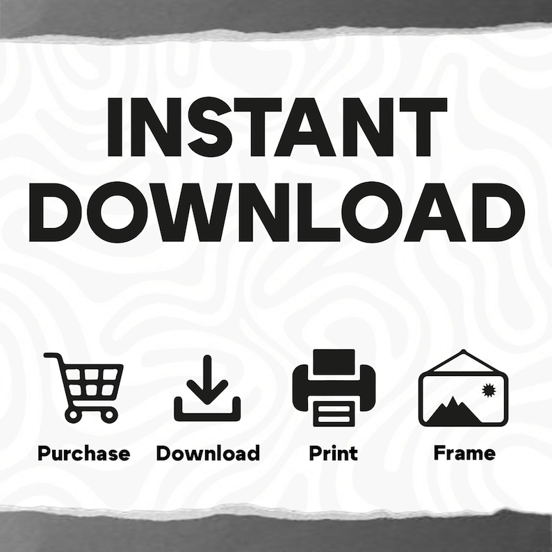 May include: Instant download graphic with icons for purchase, download, print, and frame. The text "INSTANT DOWNLOAD" is in bold black letters.