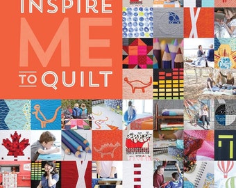 Clearance! You Inspire Me to Quilt: Projects from Top Modern Designers Inspired by Everyday Life by Cheryl Arkison