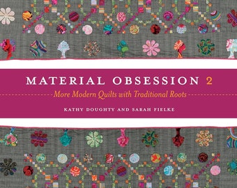 Clearance!  Material Obsession 2: More Modern Quilts with Traditional Roots by Kathy Doughty and Sarah Fielke