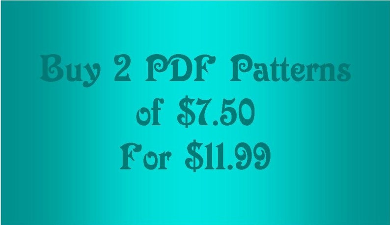 Buy 2 PDF patterns of 7.50 for only 11.99 image 1