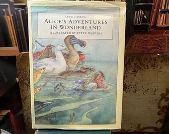 1989 Alice's Adventures in Wonderland Illustrated by Peter Weevers HB w/dj book Lewis Carroll Alice