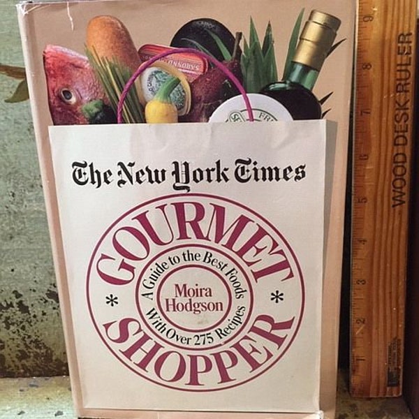 1983 Vintage The New York Times Gourmet Shopper Guide to Best Foods Cookbook Recipes Cook Book Moira Hodgson