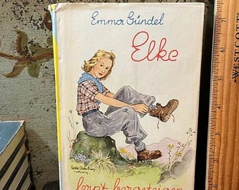 1950 Elke Lernt Bergsteigen GERMAN HB w/dj Book by Emma Gundel-Knacke In German Illustrated