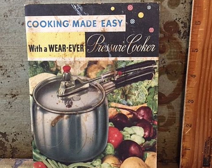 Vintage 1949 Wearever Pressure Cooker Instruction Book & Cookbook