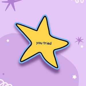 You Tried Gold Star Sticker: Funny Meme Laptop Decal
