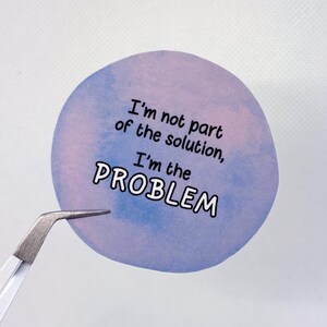 Adesivo "Non sono parte della soluzione, sono il problema", regalo per lui, regalo per lei, adesivo sarcastico, adesivo per laptop, cancelleria divertente