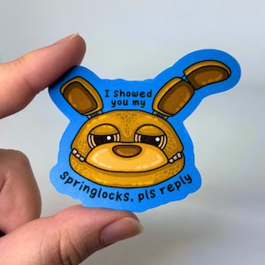 Adesivo "Ti ho mostrato i miei Springlocks" di Springtrap, adesivo per laptop, adesivo per borraccia, adesivo per skateboard, carta da lettere divertente, regalo per gamer, FNAF