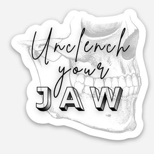 Unclench Your Jaw Die Cut Sticker, Mental Health Sticker, Vinyl Sticker