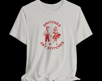 Snitches Get Stitches Sarcastic Graphic T-Shirt, Funny Trendy Tee for Everyday Wear, Perfect for Gag Gifts