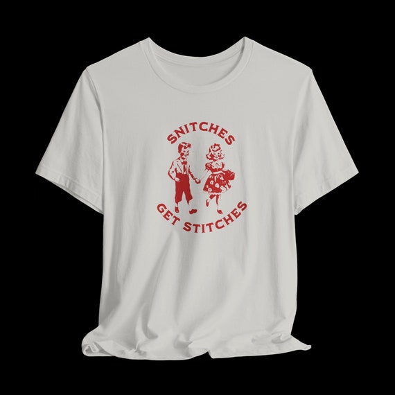 Snitches Get Stitches Graphic T Shirt Snitches Get Stitches Graphic T Shirt