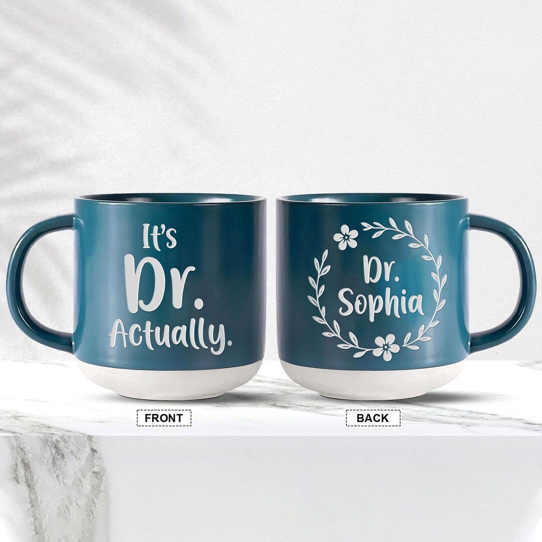Custom PHD Graduation Ceramic Pottery Mug, It's Dr Actually Coffee ...