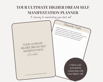 May include: A beige and brown workbook titled "Your Ultimate Higher Dream Self Manifestation Planner" with the text "A Journey to manifesting your best self" and a section titled "Character Traits" with a list of questions about your higher self.