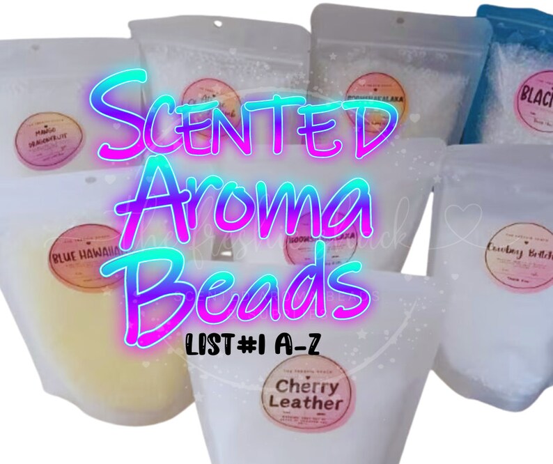 May include: A variety of scented aroma beads in clear plastic bags. The bags are labeled with different scents, including Blue Hawaii, Cherry Leather, and Black. The bags are arranged in a circle with the text "SCENTED Aroma Beads LIST#1 A-Z" in the center.