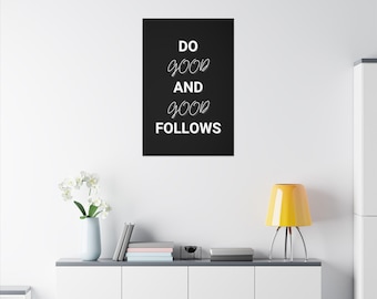 Good Follows Motivational Canvas Wall Art Inspirational Quote Print