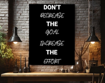 Decrease and Increase Motivational Canvas Wall Art Inspirational Quote Print
