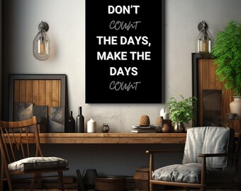 Don't Count The Days Motivational Canvas Wall Art | Inspirational Quote Print for Home Office Gym | Black Frame Decor Gift