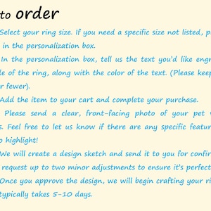May include: A light yellow informational graphic titled How to order, listing six steps for a custom ring purchase. The text outlines selecting a size, providing engraving details, adding to cart, sending a pet photo, design approval, and crafting.