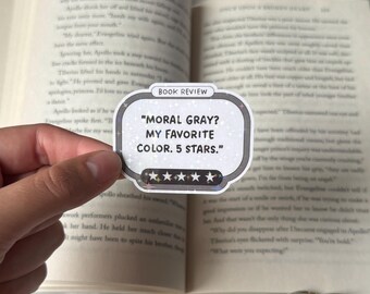 Moral Gray? My Favorite Color. Five Stars. Waterproof Shimmer Sticker for Kindle/Laptop/Water Bottle | Bookish Booktok