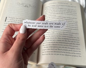Whatever Our Souls Are Made Of His And Mine Are The Same Shimmer Waterproof Sticker for Kindle/Laptop/Water Bottle | Wuthuring Heights