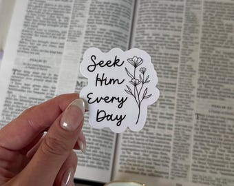 Seek Him Every Day Sticker | Waterproof Christian Sticker | Jesus God Bible