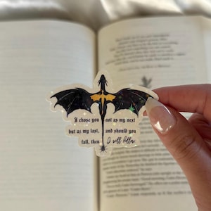I chose you not as my next but as my last, and should you fall, then I will follow sticker for kindle/laptop/water bottle | Fourth Wing