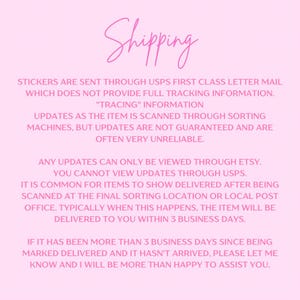 May include: Pink background with the word "Shipping" in a cursive font. Text below explains that stickers are sent via USPS First Class, without full tracking. It also details how to view updates and what to do if a delivery is delayed.