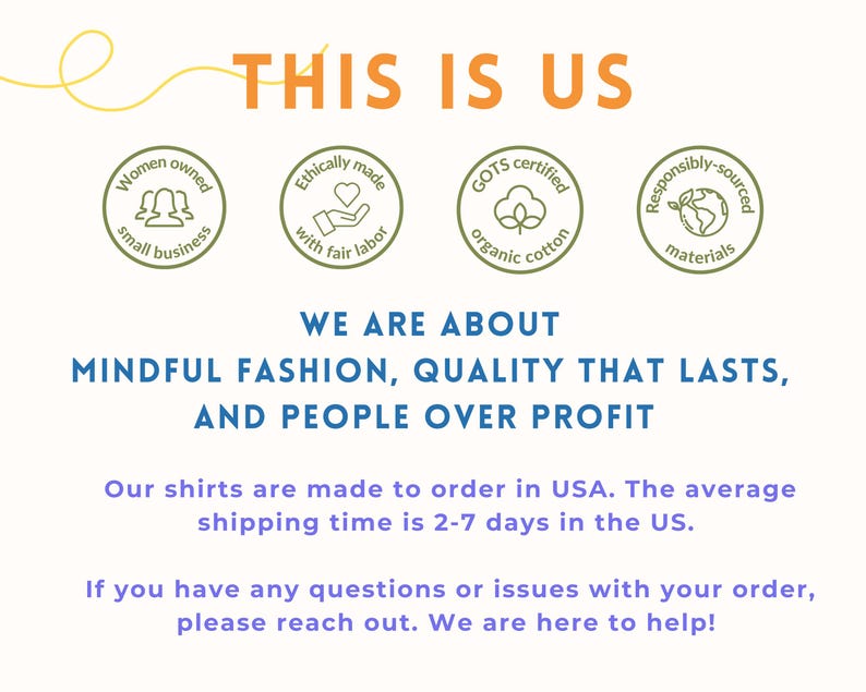 May include: This Is Us graphic with the text "This Is Us" in orange and yellow. The graphic also includes four green and blue circular icons with text and symbols. The text below the graphic reads "We are about mindful fashion, quality that lasts, and people over profit".