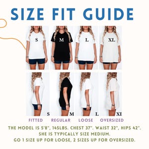 May include: Size chart for a t-shirt showing a model wearing different sizes: fitted, regular, loose, and oversized. The model is 5'8" and 145 lbs. She is typically a size medium. The chart recommends going up one size for loose and two sizes up for oversized.
