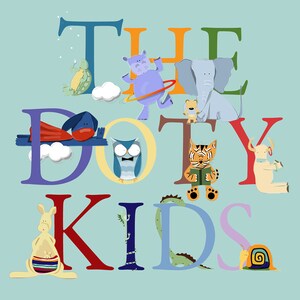 May include: Colorful illustration of the words "The Doty Kids" with various animals and objects incorporated into the letters. The animals include a turtle, hippopotamus, elephant, lion, owl, tiger, and a kangaroo.
