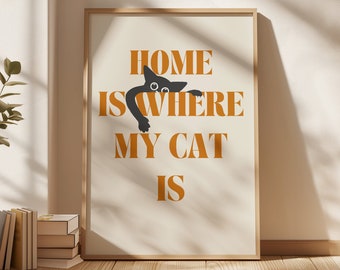 Art mural home is where my cat is, cadeau pour amoureux des chats, affiche humour de chat, citation amusante sur les chats, déco murale chat