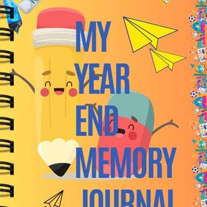 May include: A spiral-bound journal with a bright orange and yellow gradient background. The cover features a large pencil and eraser with faces, paper airplanes, and the text "MY YEAR END MEMORY JOURNAL" in blue. Decorative pencils line the bottom.