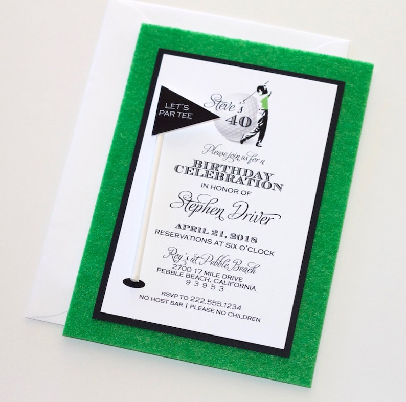 May include: Green and black golf-themed birthday invitation with a white golf ball and a golfer on the front. The invitation reads "Please join us for a Birthday Celebration in honor of Stephen Driver, April 21, 2018, Reservations at Six O'Clock, Rey's at Pebble Beach, 2700 17 Mile Drive, Pebble Beach, California 93953, RSVP to 222.555.1234, No Host Bar | Please No Children."
