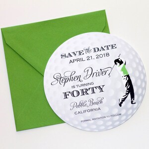 May include: Save the date card with a golf ball design. The card is white with black text and a black silhouette of a golfer. The text reads "Save the Date, April 21, 2018, Stephen Driver is turning Forty, Pebble Beach, California, Formal Invitation to Follow."