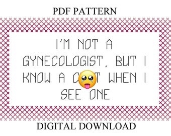 Pattern I’m Not A Gynecologist But I Know A C-nt When I See One Subversive Cross Stitch Instant Download PDF Funny Xstitch