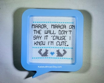 Mirror, Mirror, On The Wall Don’t Say It ‘Cause I Know I’m Cute Cross Stitch Magnet Kitchen Decor Self Love