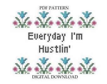 Pattern Everyday I’m Hustlin’ Subversive Cross Stitch Instant Download PDF Funny Xstitch