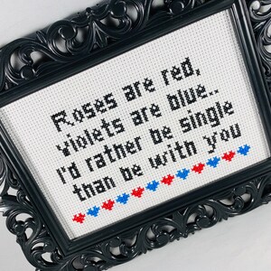 Roses are red, violets are blue. I'd rather be single than be with you. Funny Subversive Cross Stitch Anti Valentine Home Decor Goth Stitch image 7