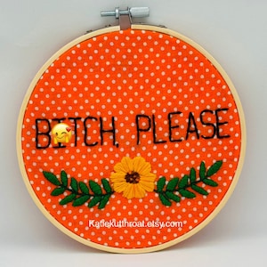 Mature B-tch, Please Funny Subversive Embroidery Hoop Art Home Decor Wall Decor Handmade Gifts Orange Polkadots Retro