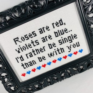 Roses are red, violets are blue. I'd rather be single than be with you. Funny Subversive Cross Stitch Anti Valentine Home Decor Goth Stitch image 6