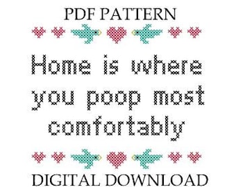 Pattern Home Is Where You Poop Most Comfortably Subversive Cross Stitch Instant Download PDF Funny Xstitch