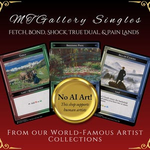 Pode incluir: Imagem de cartas MTGallery Singles. As cartas apresentam arte paisagística, incluindo uma cena de montanha, um lago com nenúfares e uma figura em um penhasco. O texto "No AI Art!" está em uma moeda de ouro.