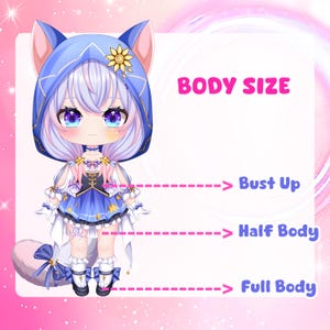 May include: A digital illustration of a chibi character with cat ears wearing a blue hooded outfit with star accents. The text BODY SIZE is at the top, with dashed lines pointing to Bust Up, Half Body, and Full Body labels on the right side.