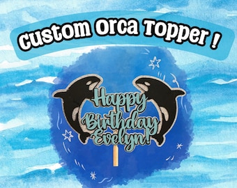 Orca Happy Birthday Topper, Killer Whale Topper, Cake topper, Custom name topper