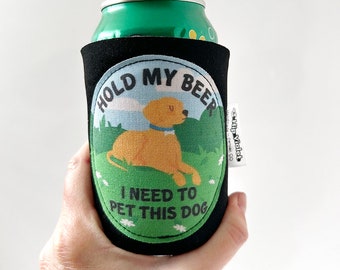 Dog Gift - Dog Birthday Gift - Dog Lover Gift - Hold My Beer I Need to Pet This Dog Can Cooler - Dog Rescue Gift - Animal Lover